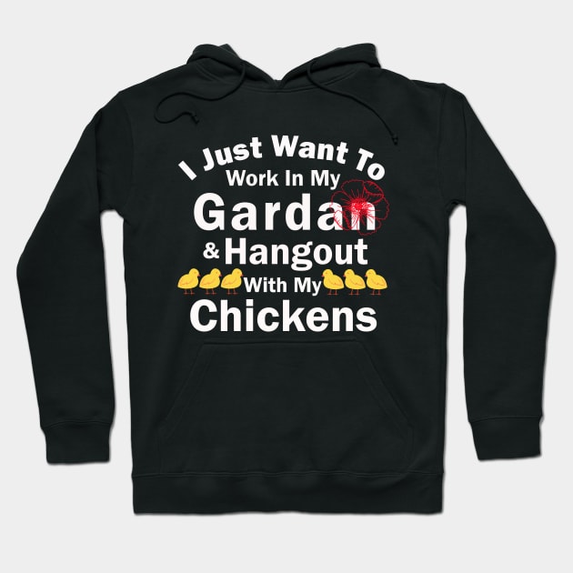 I Just Want To Work In My Garden And Hangout With My Chickens Hoodie by Owl Canvas